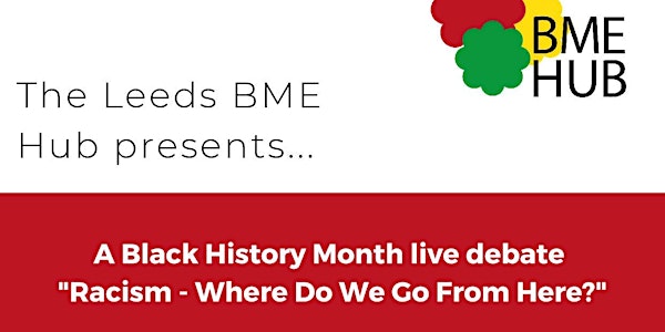 A Black History Month Live Debate "Racism - Where  Do We Go From Here?"