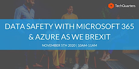 'Data safety with Microsoft 365 and Azure as We Brexit' Webinar primary image