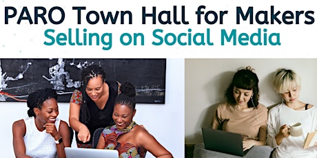 PARO Town Hall for Makers: Selling on Social Media primary image
