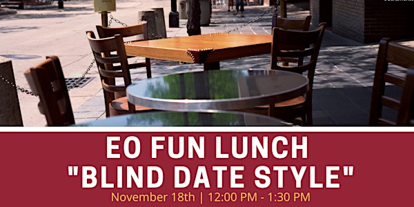 "Blind Date" EO Fun Lunch @ Undisclosed Location