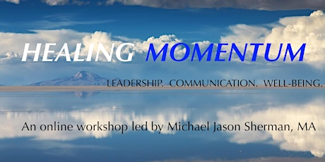 HEALING MOMENTUM: Workshop on Leadership, Communication and Wellbeing