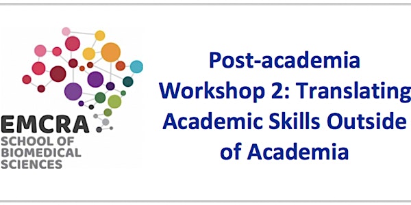 Post-Academia Workshop 2: Translating Academic Skills Outside of Academia