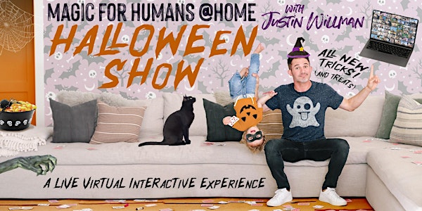 MAGIC FOR HUMANS at HOME w/Justin Willman - HALLOWEEN SHOW! (Asbury Hall)