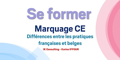Se former : Le marquage CE - Différences France - Belgique