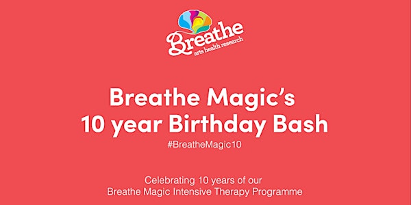 Breathe Magic's 10 Year Birthday Bash