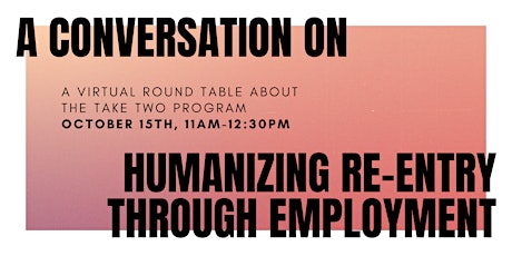 Immagine principale di Take TWO: A Conversation on Humanizing Re-Entry Through Employment 