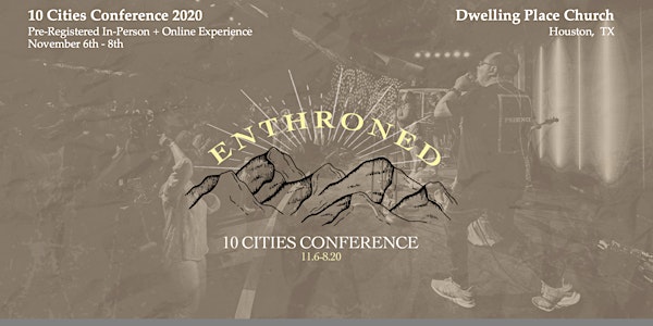 10 Cities Conference: Enthroned