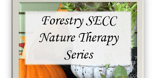 2020 Forestry SECC Nature Therapy Series
