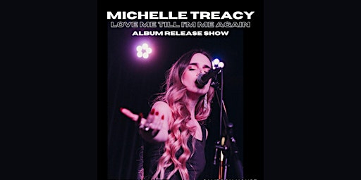 Michelle Treacy "Love Me Till I'm Me Again" Album Release Show Toronto primary image