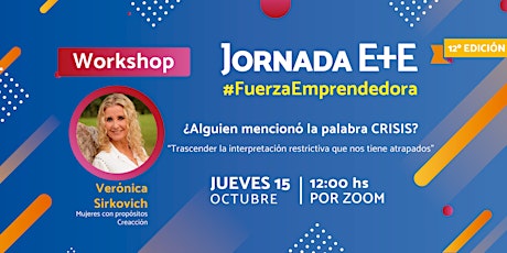 Imagen principal de ¿Alguien mencionó la palabra CRISIS? | 12° Jornada E+E  #FuerzaEmprendedora