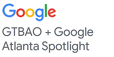 Lunch & Learn: GTBAO + Google Atlanta Spotlight primary image