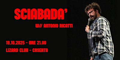 Image principale de GUERRILLA COMEDY presenta SCIABADA' w// Antonio Ricatti