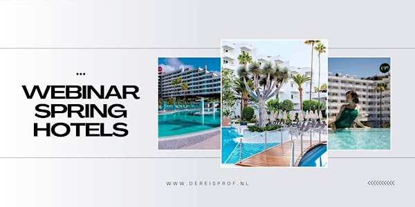 SPRING HOTELS WEBINAR - INCL INCENTIVE VOOR DE REISAGENT