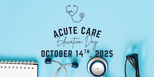 Image principale de Acute Care Ed Day (October 14, 2025)