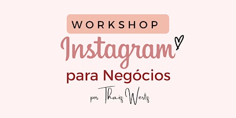 Imagem principal do evento Workshop Instagram Para Negócios - Online