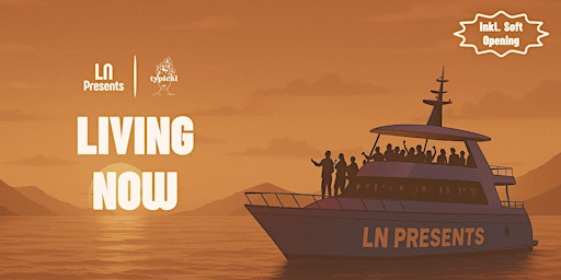 Image principale de LN Presents x Typical - Living Now (inkl. Soft Opening)