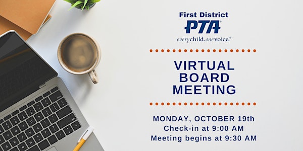 First District PTA Board Meeting | October 19, 2020