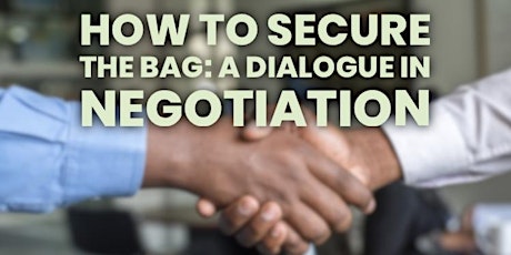 How to Secure The Bag: A Dialogue in Negotiation primary image