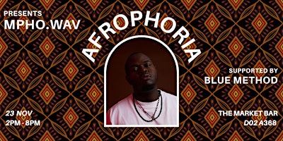 Image principale de AFROPHORIA presents Mpho.Wav & Blue Method