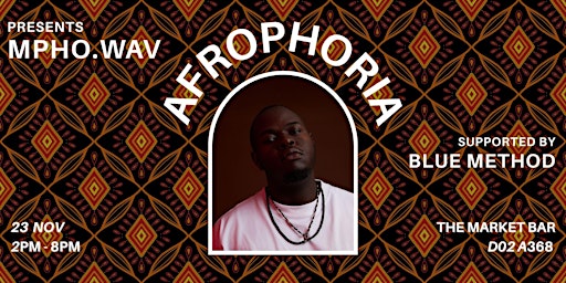 AFROPHORIA presents Mpho.Wav & Blue Method primary image