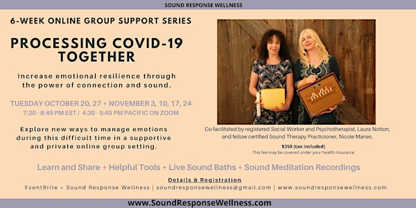 Processing COVID-19 Together: Online Group (Oct 20, 27 + Nov 3,10, 17, 24)