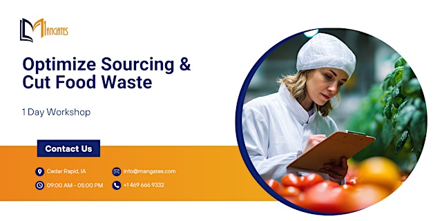 Primaire afbeelding van Optimize Sourcing & Cut Food Waste – 1 Day Workshop in Cedar Rapid, IA