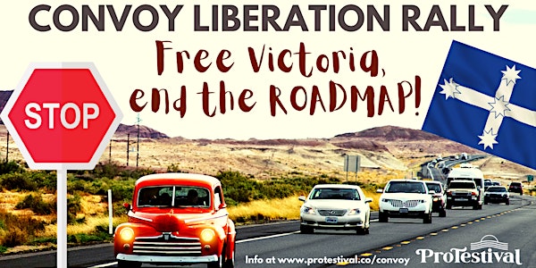 FREE VICTORIA, END THE ROADMAP - Regional Victoria Convoy