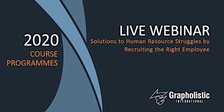 (LIVE WEBINAR) Solutions to Human Resource Struggles - Recruiting the Right primary image