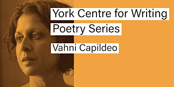York Centre for Writing Poetry Series - Vahni Capildeo