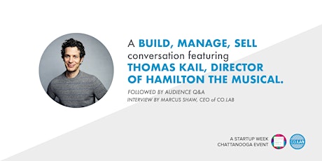 Build, Manage, Sell with Thomas Kail, Director of Hamilton The Musical primary image