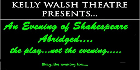 Kelly Walsh Theatre Presents: An Evening of Shakespeare...Abridged"