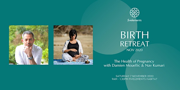 Birth Retreat Nov 2020 - The Health of Birth - Damien Mouellic & Nav Kumari