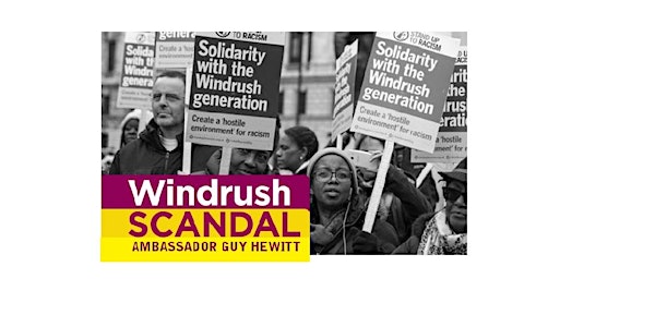 Black History  Month:  Windrush Scandal -Ambassador Guy Hewitt