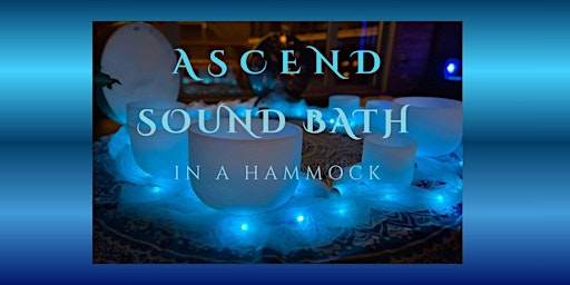 Image principale de Ascend Sound Bath -In A Hammock