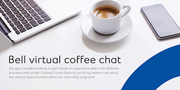 Bell virtual coffee chat - Internship Opportunities (English)