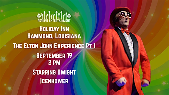 Image principale de The Elton John Experience PT 1: Starring Dwight Icenhower