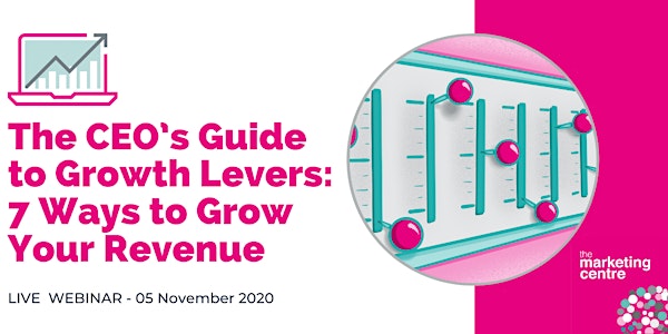 The CEO’s Guide to Growth Levers: 7 Ways to Grow Your Revenue - 05/11/2020