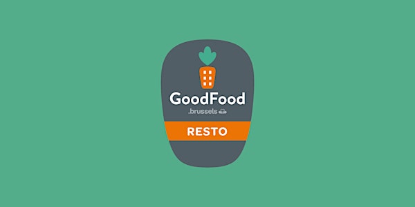 Webinar pour restaurants bruxellois - Comment obtenir le label Good Food ?