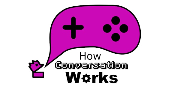 Explorathon: How conversation works -  writing more immersive NPC dialogue
