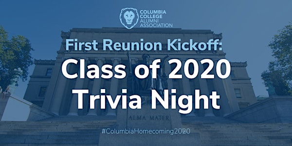 First Reunion Kickoff: Class of 2020 Trivia Night