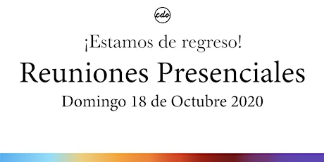 Imagen principal de Reuniones Presenciales CDO Iglesia | Domingo 18 Octubre