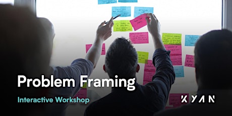 Interactive problem framing workshop