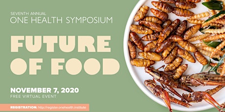 7th Annual UC Davis One Health Symposium: The Future of Food primary image