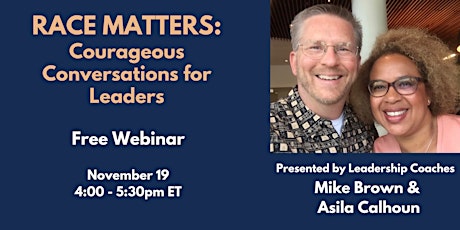 Race Matters: Courageous Conversations for Leaders - Free Webinar 11/19