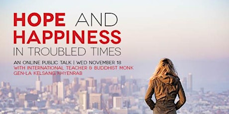 Hope and Happiness in Troubled Times - Buddhist Public Talk primary image