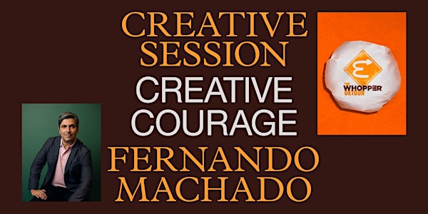Virtual Creative Session: Creative Courage by Fernando Machado