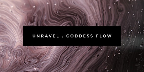 UNRAVEL - GODDESS FLOW primary image