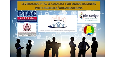 TSCM/AAMU Resource Session: Leveraging PTAC & The Catalyst to Do Business primary image