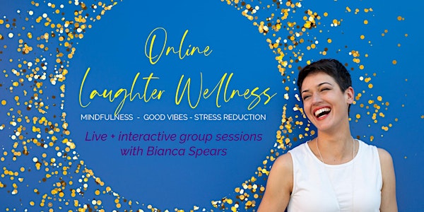 Online Laughter - Live Laughter Wellness Session with Bianca Spears