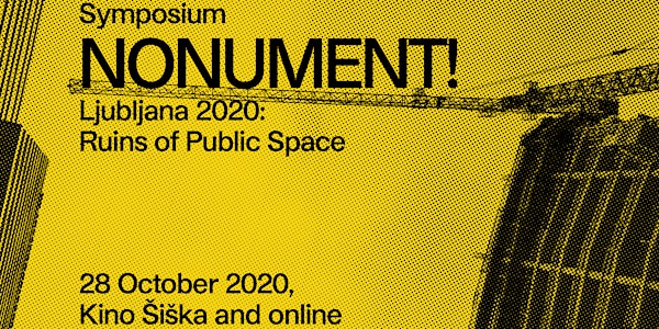 NONUMENT! Ljubljana 2020 Symposium
